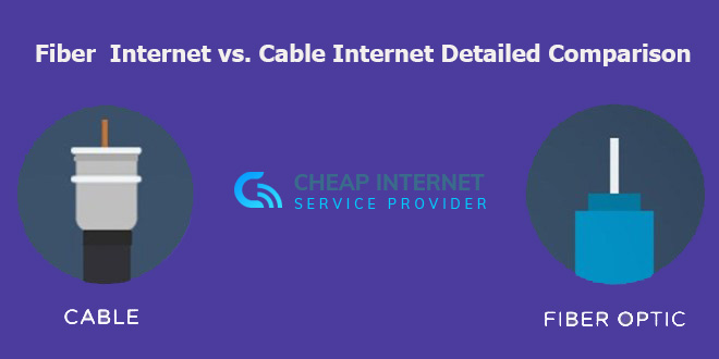 Fiber  Internet vs. Cable Internet Detailed Comparison