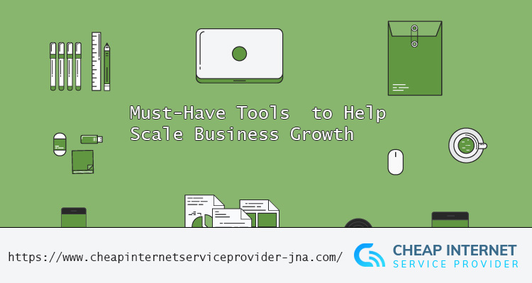 Must-Have Tools  to Help You Scale Business Growth